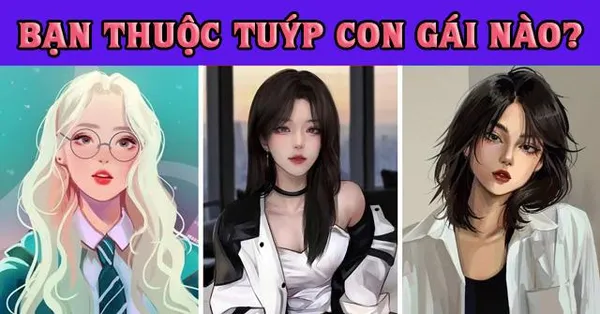 game trắc nghiệm - Bạn Thuộc Tuýp Con Gái Nào?